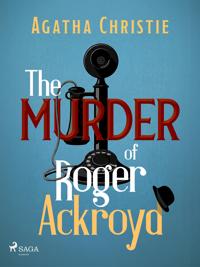 The Murder of Roger Ackroyd: A Hercule Poirot Mystery