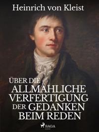 Über die allmähliche Verfertigung der Gedanken beim Reden