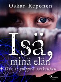 Isä, minä elän - osa 2: ympyrä sulkeutuu