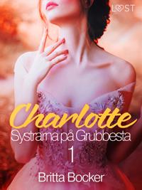 Systrarna på Grubbesta 1: Charlotte - historisk erotik