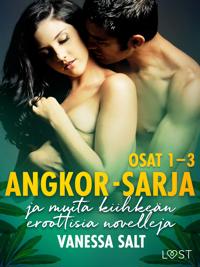 Angkor-sarjan osat 1–3 ja muita kiihkeän eroottisia novelleja