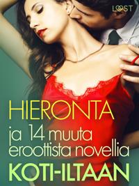 Hieronta ja 14 muuta eroottista novellia koti-iltaan