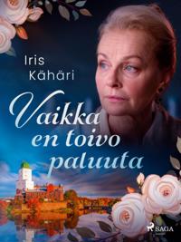 Vaikka en toivo paluuta