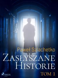 Zasłyszane historie. Tom 1