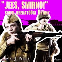 'Jees, Smirno!' sanoi krenatööri Ryhmy