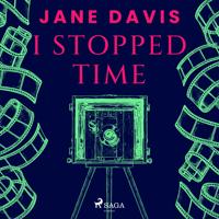 I Stopped Time