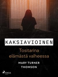 Kaksiavioinen – Tositarina elämästä valheessa