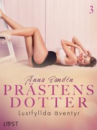 Prästens dotter 3: Lustfyllda äventyr - historisk erotik