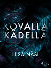 Kovalla kädellä