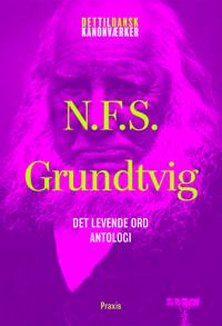 N.F.S. Grundtvig: Det levende ord - Antologi