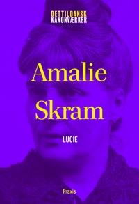 Amalie Skram: Lucie