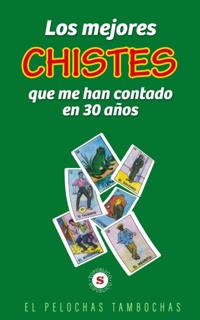 Los mejores chistes que me han contado en 30 anos
