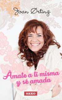 Amate a ti misma y se amada