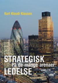 Strategisk ledelse på de mange arenaer