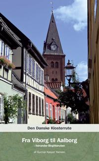 Den Danske Klosterrute - Fra Viborg til Aalborg