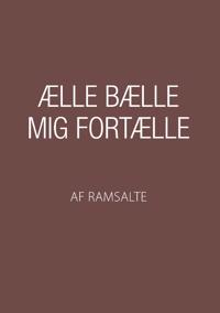 Ælle Bælle mig fortælle