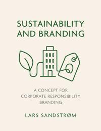 Sustainability and Branding: A Concept for Corporate Responsibility Branding