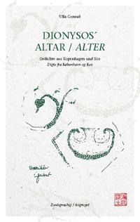 DIONYSOS´ ALTAR - Gedichte aus Kopenhagen und Kos