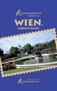 Rejseskribenten Rejser Til... Wiens grønne oaser