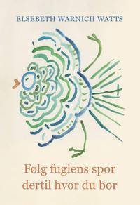 Følg fuglens spor dertil hvor du bor