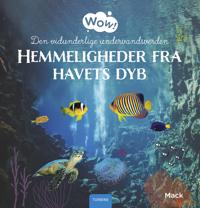 Wow! Den vidunderlige undervandsverden. Hemmeligheder fra havets dyb