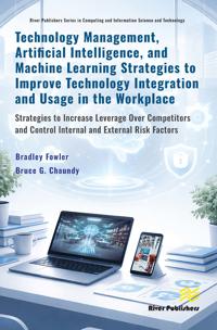 Technology Management, Artificial Intelligence, and Machine Learning Strategies to Improve Technology Integration and Usage in the Workplace