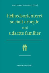 Helhedsorienteret socialt arbejde med udsatte familier
