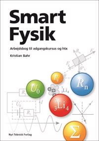 Smart Fysik - arbejdsbog til adgangskursus og htx