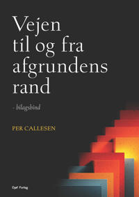 Vejen til og fra afgrundens rand - bilagsbind