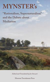 Mynster's "Rationalism, Supernaturalism" and the Debate about Mediation