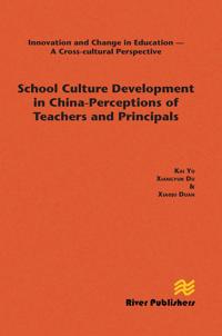 School Culture Development in China - Perceptions of Teachers and Principals