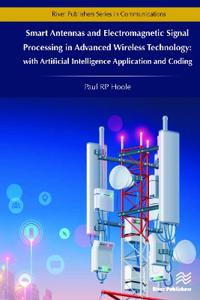 Smart Antennas and Electromagnetic Signal Processing in Advanced Wireless Technology