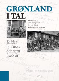Gronland I Tal: Kilder Og Cases Gennem 300 AR