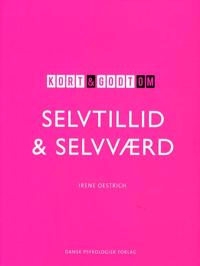 Kort & godt om SELVTILLID & SELVVÆRD