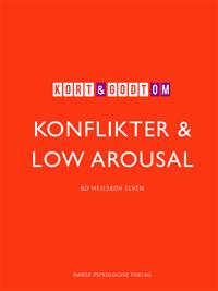 Kort & godt om KONFLIKTER & LOW AROUSAL