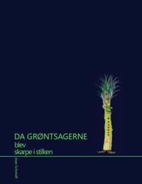 Da grøntsagerne blev skarpe i stilken