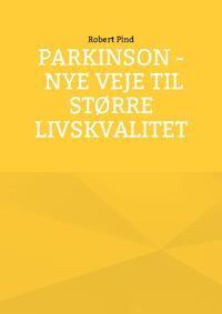 Parkinson - nye veje til større livskvalitet