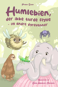 Humlebien, der ikke turde flyve - og andre dyrevenner