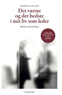 Det værste og det bedste i mit liv som leder