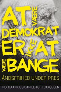 At være demokrat er ikke at være bange