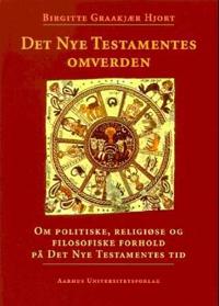 Det Nye Testamentes Omverden: Om Politiske, Religiose Og Filosofiske Forhold Pa Det Nye Testamentes Tid