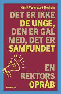 Det er ikke de unge, den er gal med, det er samfundet