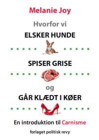 Hvorfor vi elsker hunde spiser grise og går klædt i køer