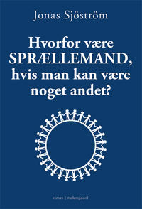 Hvorfor være sprællemand, hvis man kan være noget andet?