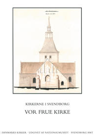 Danmarks kirker. Svendborg Amt. Kirkerne i Svendborg - Vor Frue Kirke