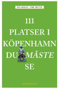 111 platser i Köpenhamn du måste se