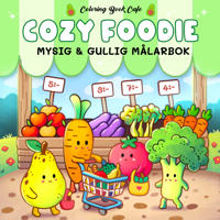 Cozy Foodie. Mysig och gullig Cozy Coloring målarbok från Coloring Book Cafe
