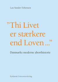 "Thi Livet er stærkere end Loven"