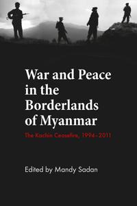 Kirjan kansi "War and Peace in the Borderlands of Myanmar"