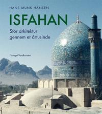 Isfahan; Stor arkitektur gennem et årtusinde